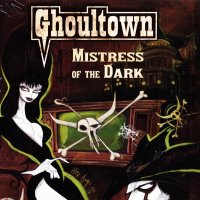 Ghoultown - Mistress Of The Dark (2009)