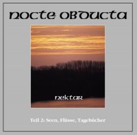 Nocte Obducta - Nektar: Teil 2 - Seen, Flüsse, Tagebücher (2005)