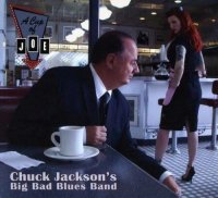 Chuck Jackson\'s Big Bad Blues Band - A Cup Of Joe (2012)