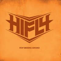 Hifly - Stop Messing Around (2015)