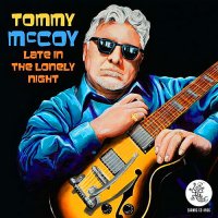 Tommy McCoy - Late In The Lonely Night (2012)