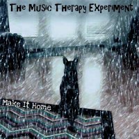 The Music Therapy Experiment - Make It Home (2016)