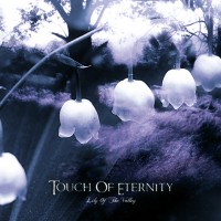 Touch Of Eternity - Lily Of The Valley (2012)