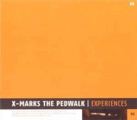 X-Marks The Pedwalk - Experiences (2003)