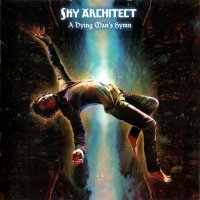 Sky Architect - A Dying Man\'s Hymn (2011)