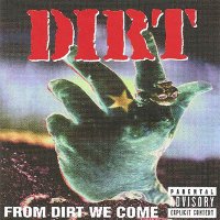 Dirt - From Dirt We Come (2002)