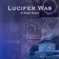 Lucifer Was - In Anadi\'s Bower (1972)