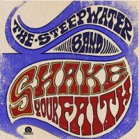 The Steepwater Band - Shake Your Faith (Deluxe Ed.) (2016)