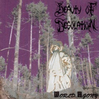 Beauty Of Desolation - World Agony (2000)