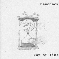 Feedback - Out Of Time (2017)