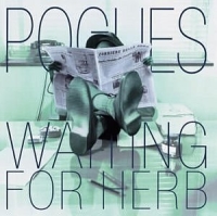 The Pogues - Waiting For Herb [2004 Remastered] (1993)