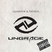 Ungrace - Glamour & Pathos (2010)