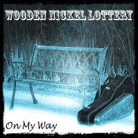 Wooden Nickel Lottery - On My Way (2015)