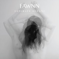 FAWNN - Ultimate Oceans (2016)