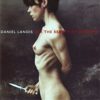 Daniel Lanois - For The Beauty Of Wynona (1993)