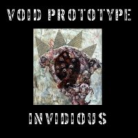 Void Prototype - Invidious (2012)