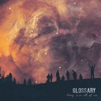 Glossary - Long Live At All Of Us (2011)