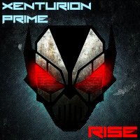 Xenturion Prime - Rise (2013)