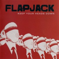 Flapjack - Keep Your Heads Down (2012)