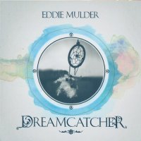 Eddie Mulder - Dreamcatcher (2015)