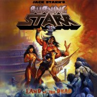 Jack Starr’s Burning Starr - Land Of The Dead (2011)