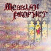 Messiah Prophet - Colors (1996)