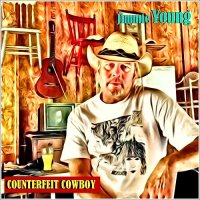 Jimmie Young - Counterfeit Cowboy (2016)