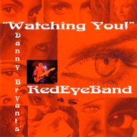 Danny Bryant\'s Red Eye Band - Watching You! (2002)