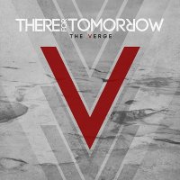 There For Tomorrow - The Verge (2011)