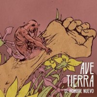 Ave Tierra - El Hombre Nuevo (2014)