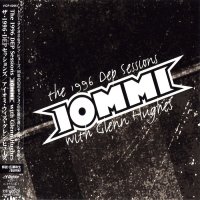 Iommi With Glenn Hughes - The 1996 Dep Sessions (Japanese Ed.) (2004)