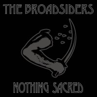 The Broadsiders - Nothing Sacred (2016)