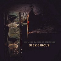 Amplified Backdoor Creatures - Sick Circus (2011)