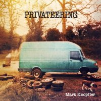 Mark Knopfler - Privateering (2012)