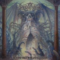 The Sarcophagus - Beyond This World\\\'s Illusion (2017)