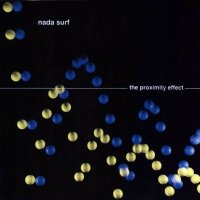 Nada Surf - The Proximity Effect (1998)