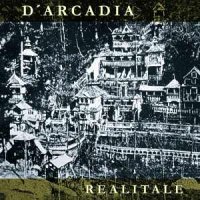 D\'Arcadia - Realitale (2004)