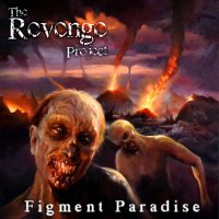 The Revenge Project - Figment Paradise (2015)