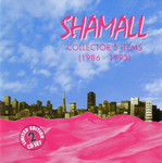 Shamall - Collector\'s Items (1986 - 1993) (1993)