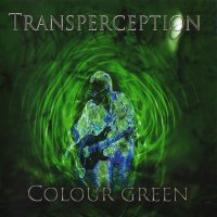 Transperception - Colour Green (2011)