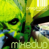 Praga Khan - Mixed Up (2001)