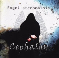 Cephalgy - Engel Sterben Nie (2004)  Lossless