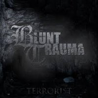 Blunt Trauma - Terrorist (2012)