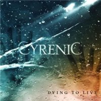 Cyrenic - Dying To Live (2011)