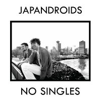 Japandroids - No Singles (Compilation) (2010)