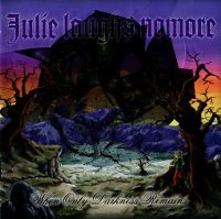 Julie Laughs Nomore - When Only Darkness Remains (1999)