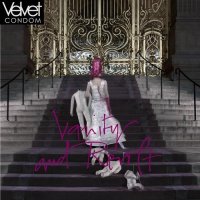 Velvet Condom - Vanity And Revolt (2013)