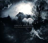 Ghost Brigade - Until Fear No Longer Defines Us (DIGI) (2011)  Lossless