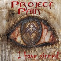 Project Pain - I Have Sinned (2012)