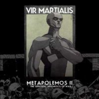 Vir Martialis - Metapolemos II – The Spiritual Aesthetics Of War (2012)